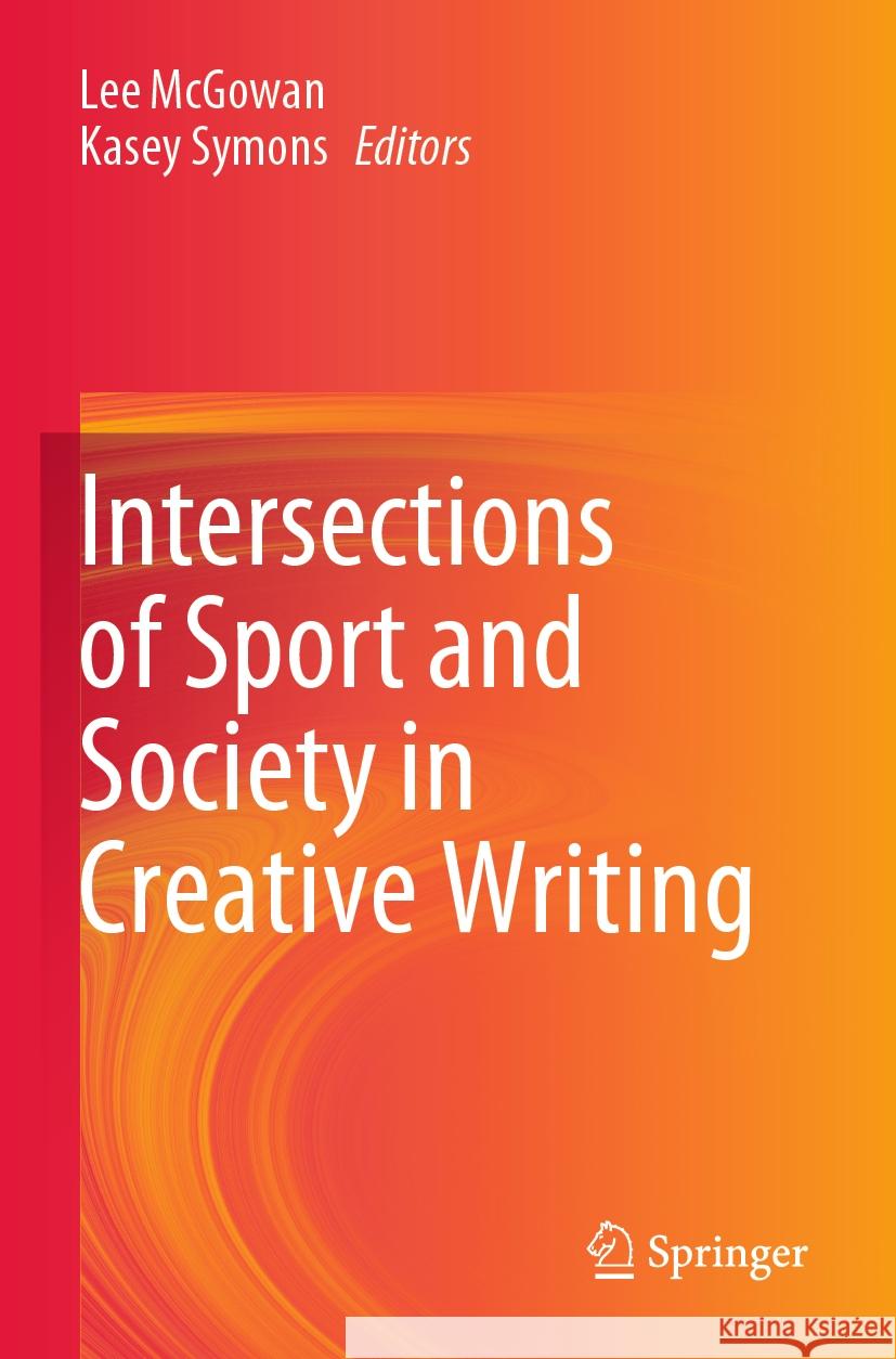 Intersections of Sport and Society in Creative Writing  9789819955879 Springer Nature Singapore - książka