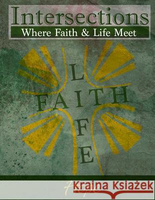 Intersections: Where Faith and Life Meet: Hope Rev Cardelia Howell-Diamond 9780692381700 Discipleship Ministry Team, Cpc - książka