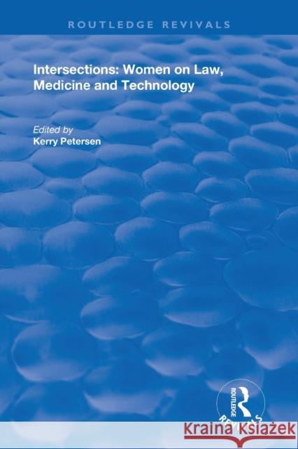 Intersections: Women on Law, Medicine and Technology Kerry Petersen 9781138351356 Routledge - książka