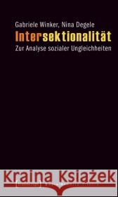 Intersektionalität : Zur Analyse sozialer Ungleichheiten Winker, Gabriele Degele, Nina  9783837611496 transcript - książka