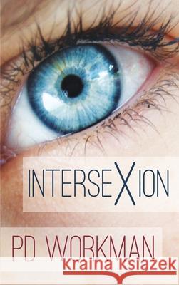 Intersexion: A gritty contemporary YA stand-alone from P.D. Workman P D Workman 9781926500966 P.D. Workman - książka