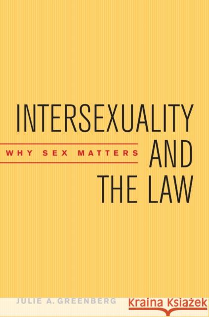 Intersexuality and the Law: Why Sex Matters Greenberg, Julie A. 9780814731895 New York University Press - książka