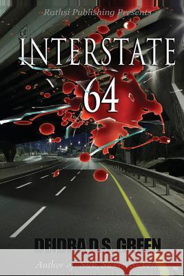 Interstate 64 Deidra D. S. Green 9781491237823 Createspace - książka