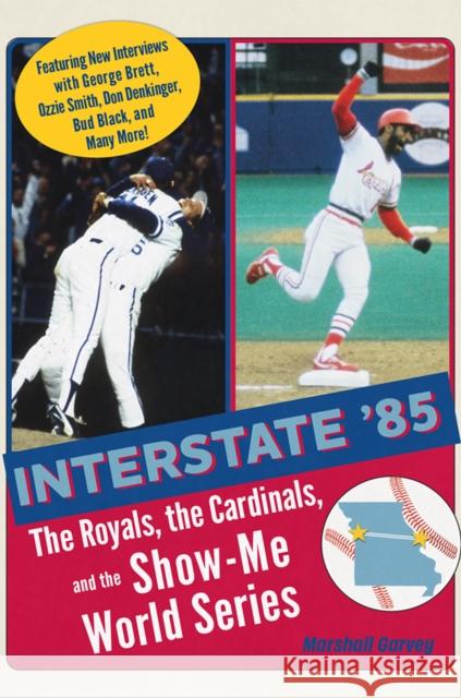 Interstate '85: The Royals, the Cardinals, and the Show-Me World Series Marshall Garvey 9780826223272 University of Missouri Press - książka