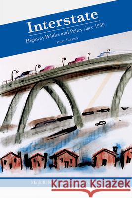 Interstate: Highway Politics and Policy Since 1939 Rose, Mark H. 9781572337251 University of Tennessee Press - książka