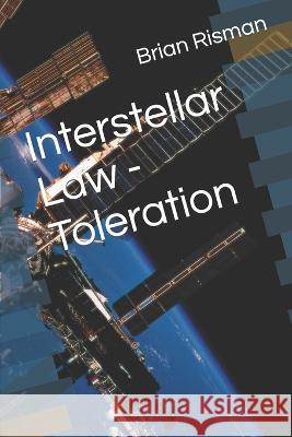 Interstellar Law - Toleration Brian a Risman 9798848669282 Independently Published - książka