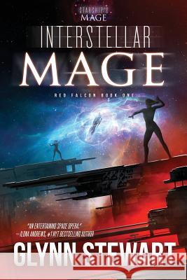 Interstellar Mage: A Starship's Mage Universe Novel Glynn Stewart   9781988035635 Faolan's Pen Publishing Inc. - książka