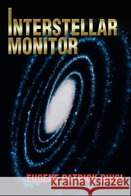 Interstellar Monitor Eugene Patrick Ruisi 9780595296378 iUniverse - książka