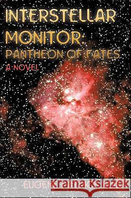 Interstellar Monitor: Pantheon of Fates Eugene Patrick Ruisi 9781440172359 iUniverse - książka