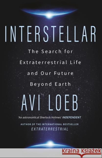 Interstellar: The Search for Extraterrestrial Life and Our Future Beyond Earth Avi Loeb 9781399807913 John Murray Press - książka