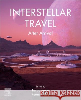 Interstellar Travel: After Arrival Les Johnson Kenneth Roy 9780323916370 Elsevier - książka