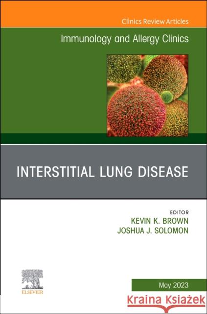 Interstitial Lung Disease, An Issue of Immunology and Allergy Clinics of North America  9780443181818 Elsevier Health Sciences - książka