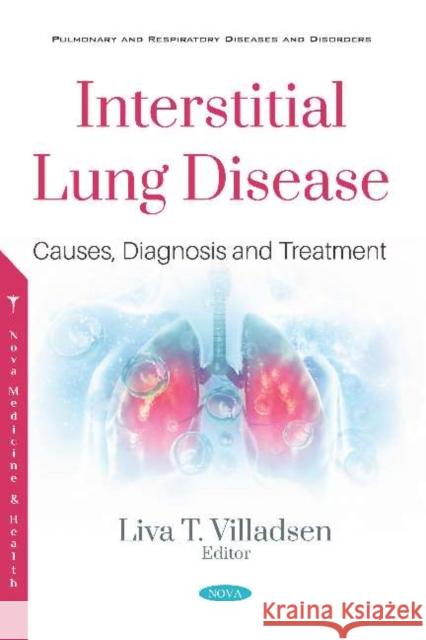 Interstitial Lung Disease: Causes, Diagnosis and Treatment Liva T Villadsen   9781536162462 Nova Science Publishers Inc - książka