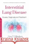 Interstitial Lung Disease: Causes, Diagnosis and Treatment Liva T Villadsen   9781536162462 Nova Science Publishers Inc