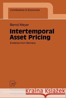 Intertemporal Asset Pricing: Evidence from Germany Meyer, Bernd 9783790811599 Physica-Verlag - książka