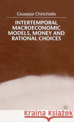 Intertemporal Macroeconomic Models, Money and Regional Choice Giuseppe Chirichiello 9780312232184 Palgrave MacMillan - książka