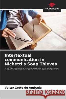 Intertextual communication in Nichetti's Soap Thieves Zotto de Andrade, Valter 9786208795443 Our Knowledge Publishing - książka