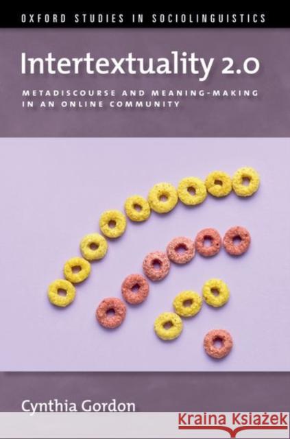 Intertextuality 2.0: Metadiscourse and Meaning-Making in an Online Community Cynthia (Associate Professor, Associate Professor, Department of Linguistics, Georgetown University) Gordon 9780197642689 Oxford University Press Inc - książka