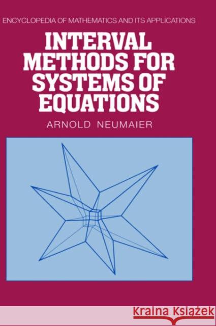 Interval Methods for Systems of Equations A. Neumaier Arnold Neumaier G. -C Rota 9780521331968 Cambridge University Press - książka