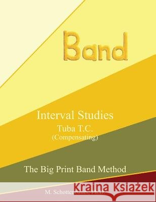 Interval Studies: Tuba T.C. (Compensating) M. Schottenbauer 9781491215357 Createspace - książka