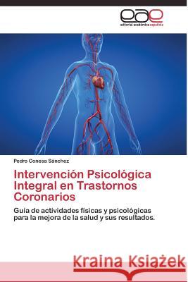 Intervención Psicológica Integral en Trastornos Coronarios Conesa Sánchez Pedro 9783844336429 Editorial Academica Espanola - książka