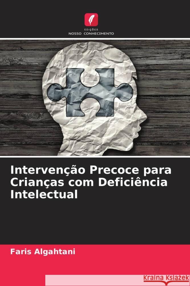 Intervenção Precoce para Crianças com Deficiência Intelectual Algahtani, Faris 9786204691503 Edições Nosso Conhecimento - książka