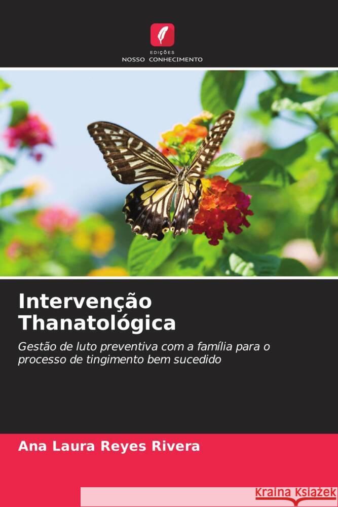 Intervenção Thanatológica Reyes Rivera, Ana Laura 9786205039021 Edições Nosso Conhecimento - książka