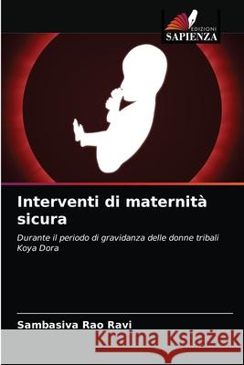 Interventi di maternità sicura Sambasiva Rao Ravi 9786203298154 Edizioni Sapienza - książka