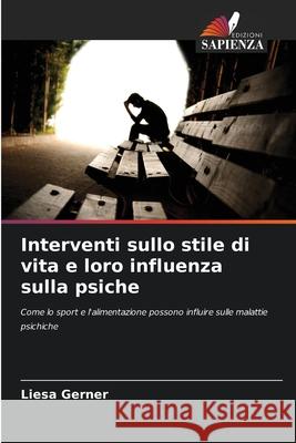 Interventi sullo stile di vita e loro influenza sulla psiche Gerner, Liesa 9786208470555 Edizioni Sapienza - książka