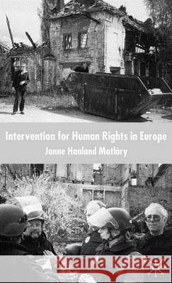 Intervention for Human Rights in Europe Janne Haaland Matlary 9780333794241 Palgrave MacMillan - książka