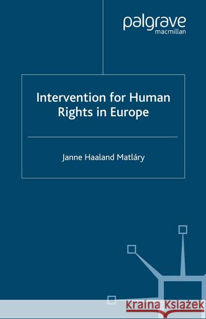 Intervention for Human Rights in Europe Janne Haaland Matlary   9781349420148 Palgrave Macmillan - książka