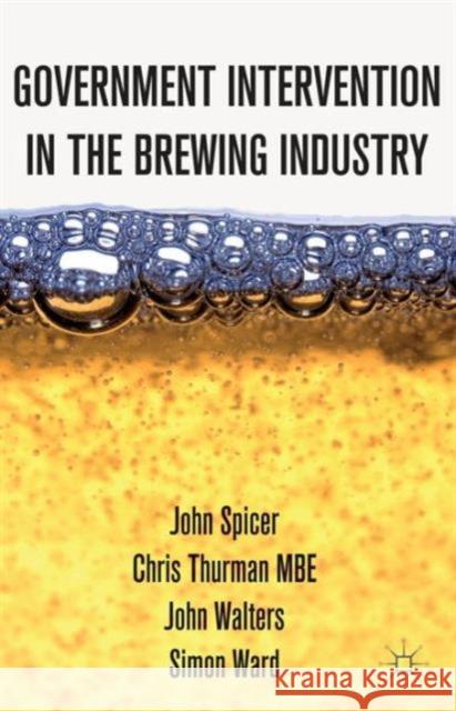 Intervention in the Modern UK Brewing Industry John Spicer 9781137305725  - książka