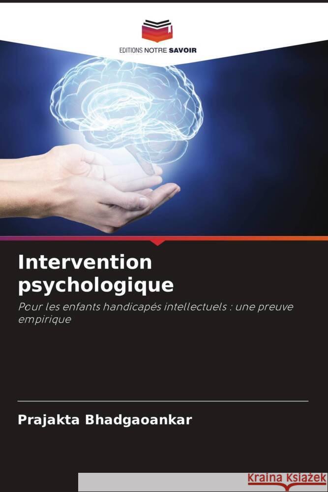 Intervention psychologique Bhadgaoankar, Prajakta 9786205220870 Editions Notre Savoir - książka