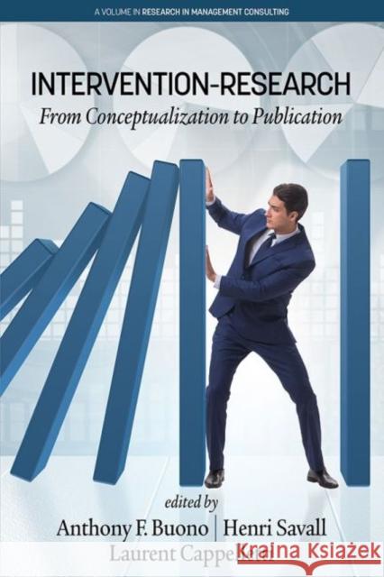 Intervention Research: From Conceptualization to Publication Buono, Anthony F. 9781641132886 Research in Management Consulting - książka