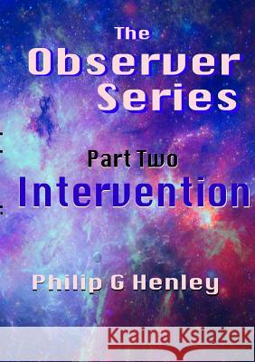 Intervention (the Observer #2) Philip G. Henley 9781326569204 Lulu.com - książka