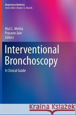 Interventional Bronchoscopy: A Clinical Guide Mehta, Atul 9781627033947 Respiratory Medicine - książka