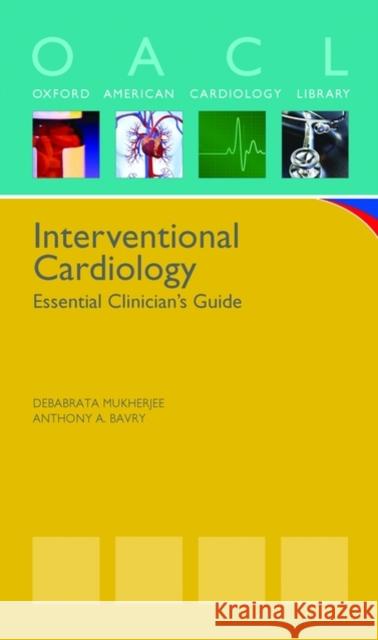 Interventional Cardiology: Essential Clinician's Guide Mukherjee, Debabrata 9780199732609 Oxford University Press - książka