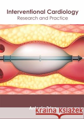Interventional Cardiology: Research and Practice Antonio Price 9781632426079 Foster Academics - książka