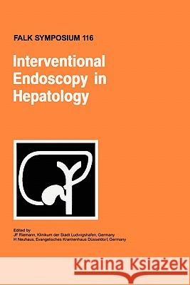 Interventional Endoscopy in Hepatology H. Neuhaus J. F. Riemann 9780792387619 Kluwer Academic Publishers - książka