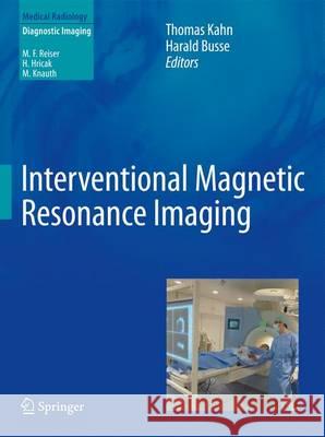 Interventional Magnetic Resonance Imaging Thomas Kahn Harald Busse 9783642207051 Springer - książka