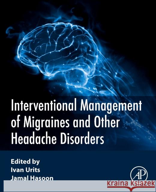 Interventional Management of Migraines and Other Headache Disorders Ivan Urits Jamal Hasoon 9780443235573 Elsevier Science Publishing Co Inc - książka