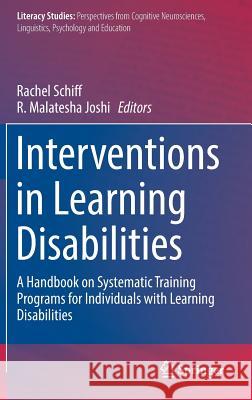 Interventions in Learning Disabilities: A Handbook on Systematic Training Programs for Individuals with Learning Disabilities Schiff, Rachel 9783319312347 Springer - książka