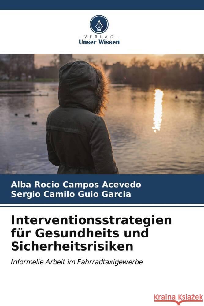 Interventionsstrategien für Gesundheits und Sicherheitsrisiken Campos Acevedo, Alba Rocio, Guio García, Sergio camilo 9786206631873 Verlag Unser Wissen - książka