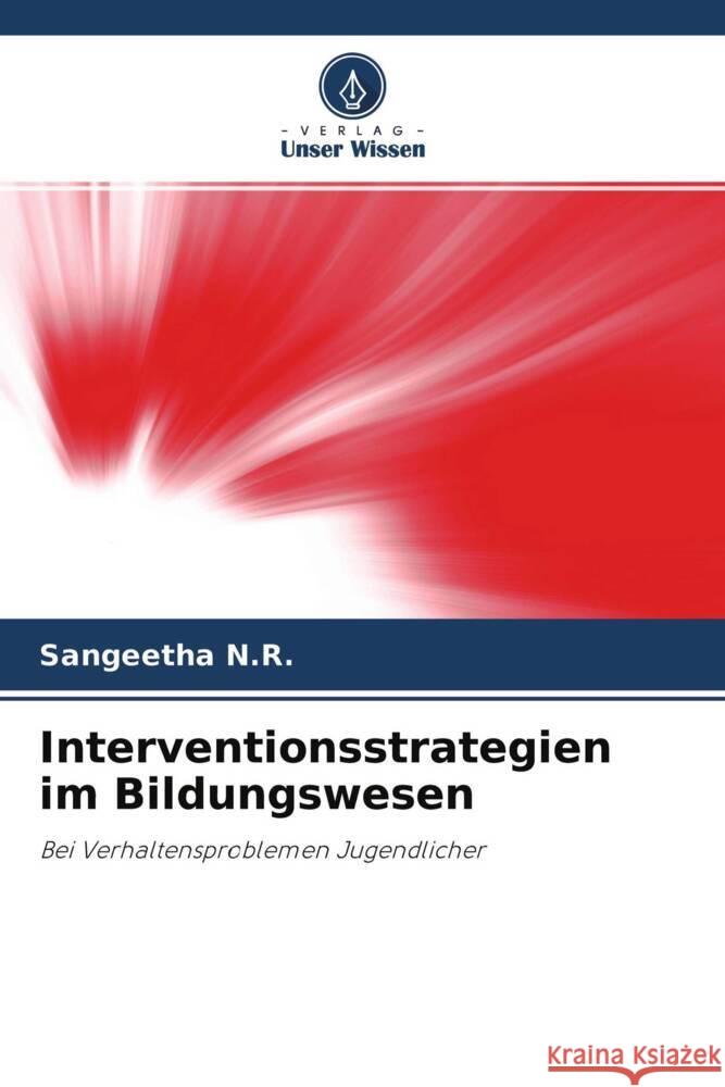 Interventionsstrategien im Bildungswesen N.R., Sangeetha 9786204227047 Verlag Unser Wissen - książka