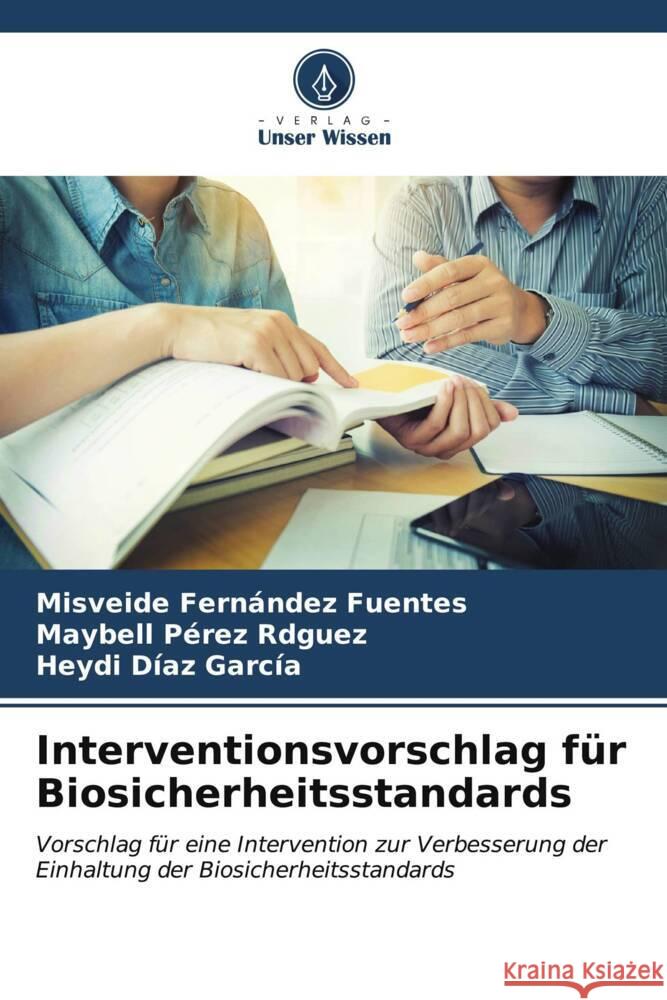Interventionsvorschlag f?r Biosicherheitsstandards Misveide Fern?nde Maybell P?re Heydi D?a 9786207053377 Verlag Unser Wissen - książka