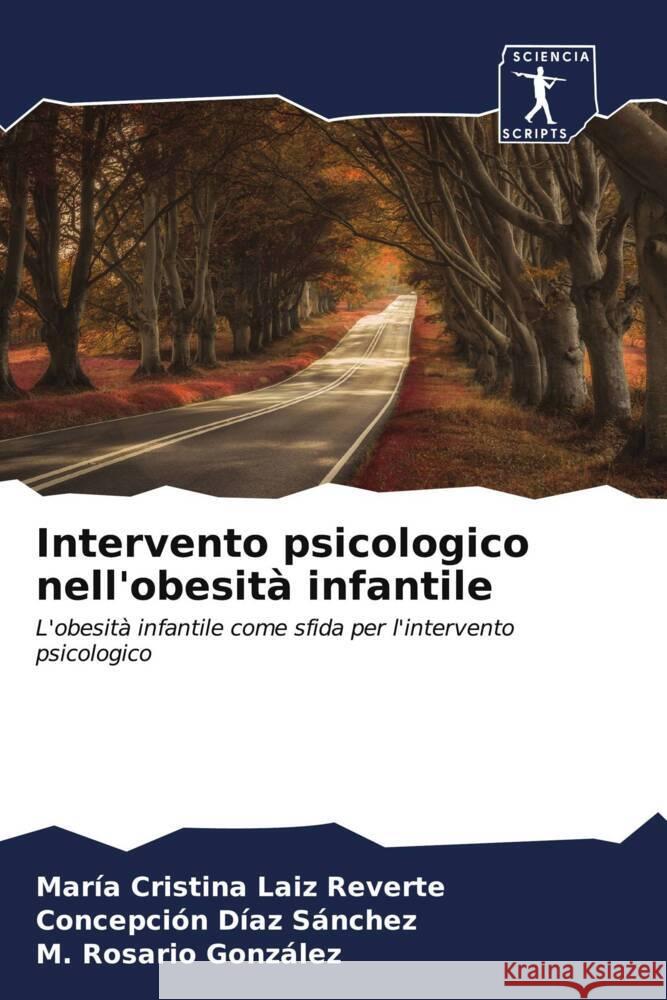 Intervento psicologico nell'obesit? infantile Mar?a Cristina Lai Concepci?n D?az S?nchez M. Rosario Gonz?lez 9786206865698 Sciencia Scripts - książka