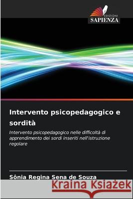 Intervento psicopedagogico e sordità Sena de Souza, Sônia Regina 9786209595035 Edizioni Sapienza - książka