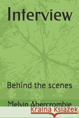 Interview: Behind the scenes Melvin L Abercrombie 9781798587980 Independently Published - książka