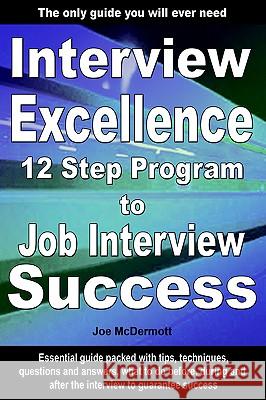 Interview Excellence: 12 Step Program to Job Interview Success McDermott, Joe 9780955262913 Anson Reed Limited - książka