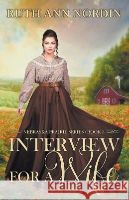 Interview for a Wife Ruth Ann Nordin 9798201448646 Ruth Ann Nordin - książka